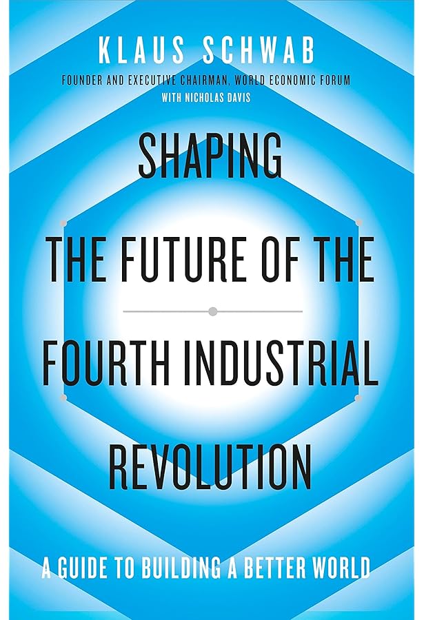 The Fourth Industrial Revolution: Klaus Schwab: 9781944835002